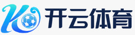 开云·(中国大陆)官方网站-登录入口 开云电竞 EDGE KAIYUN 开云·(中国大陆)官方网站-登录入口 开云电竞 EDGE KAIYUN